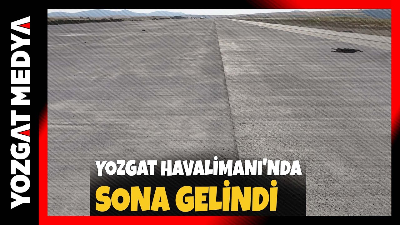 Yozgat Havalimanı'nda sona gelindi