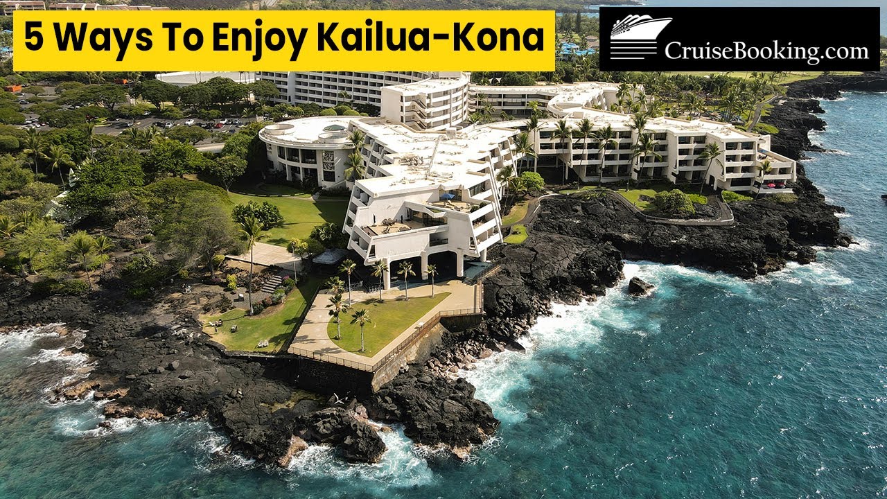 5 Ways to Enjoy Kailua Kona | CruiseBooking.com