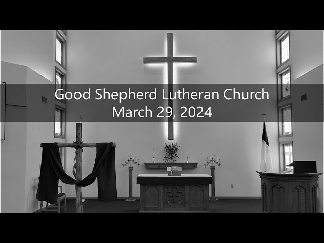 March 29, 2024 Good Friday Worship Service