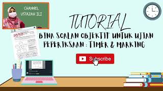 BINA SKEMA JAWAPAN SOALAN OBJEKTIF MENGGUNAKAN LIVERWORKSHEET - SET MASA & AUTO MARKING