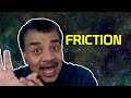 Neil deGrasse Tyson Explains Friction