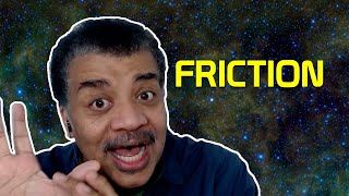 Neil deGrasse Tyson Explains Friction