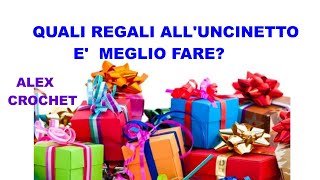 REGALI ALL&#39;UNCINETTO QUALI FARE trucchi e consigli di Alex Crochet