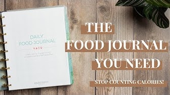 Why you need a Food Journal NOT Calorie Counting