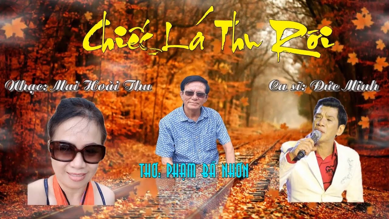 CHIẾC LÁ THU RƠI - Nhạc: Mai Hoài Thu - Thơ: Phạm Bá Nhơn - Ca sĩ: Đức ...