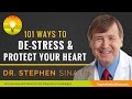🌟 101 Ways to De-Stress & Protect Your Heart | Dr. Stephen Sinatra, America's #1 Cardiologist