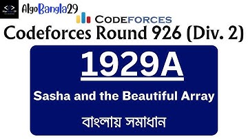 A. Sasha and the Beautiful Array | Codeforces Round 926 (Div. 2) | বাংলায় সমাধান | 1929A |Codeforces
