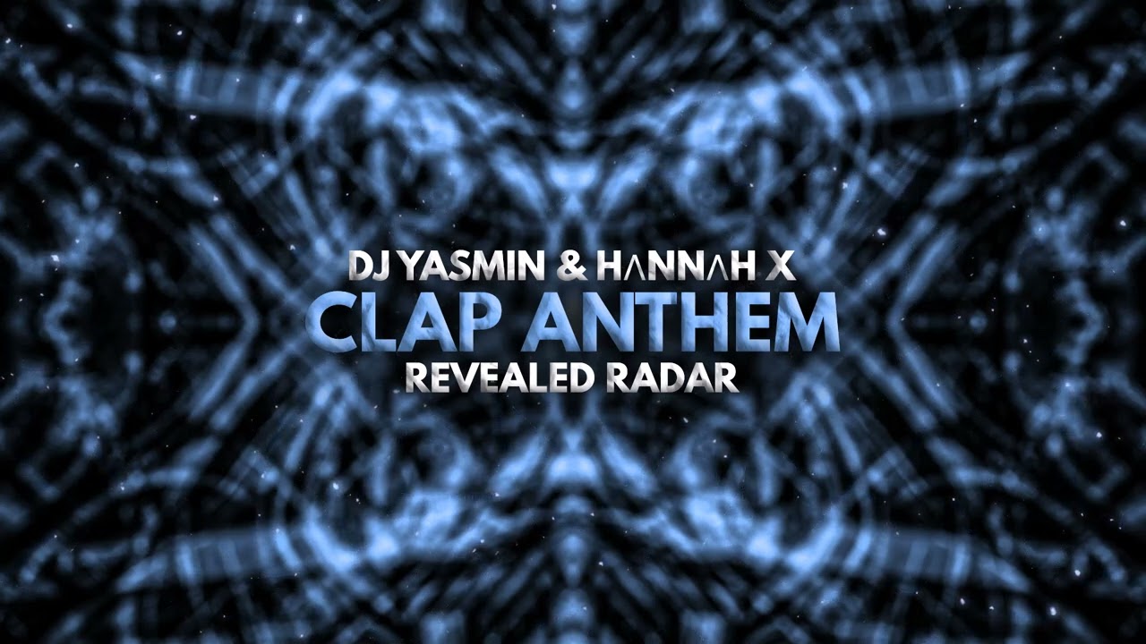 DJ Yasmin & HΛNNΛH X - Clap Anthem