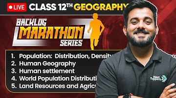 Class 12 Geography | Backlog Marathon Series | Class 12 Geography Revision | CBSE 2025 - 26