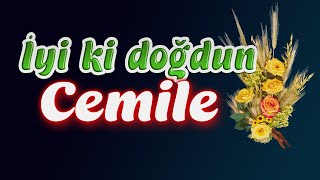 İyi Ki Doğdun Cemile Doğum Günün Kutlu Olsun Mutlu Yıllar Sana İsme Özel Doğum Günü Şarkısı