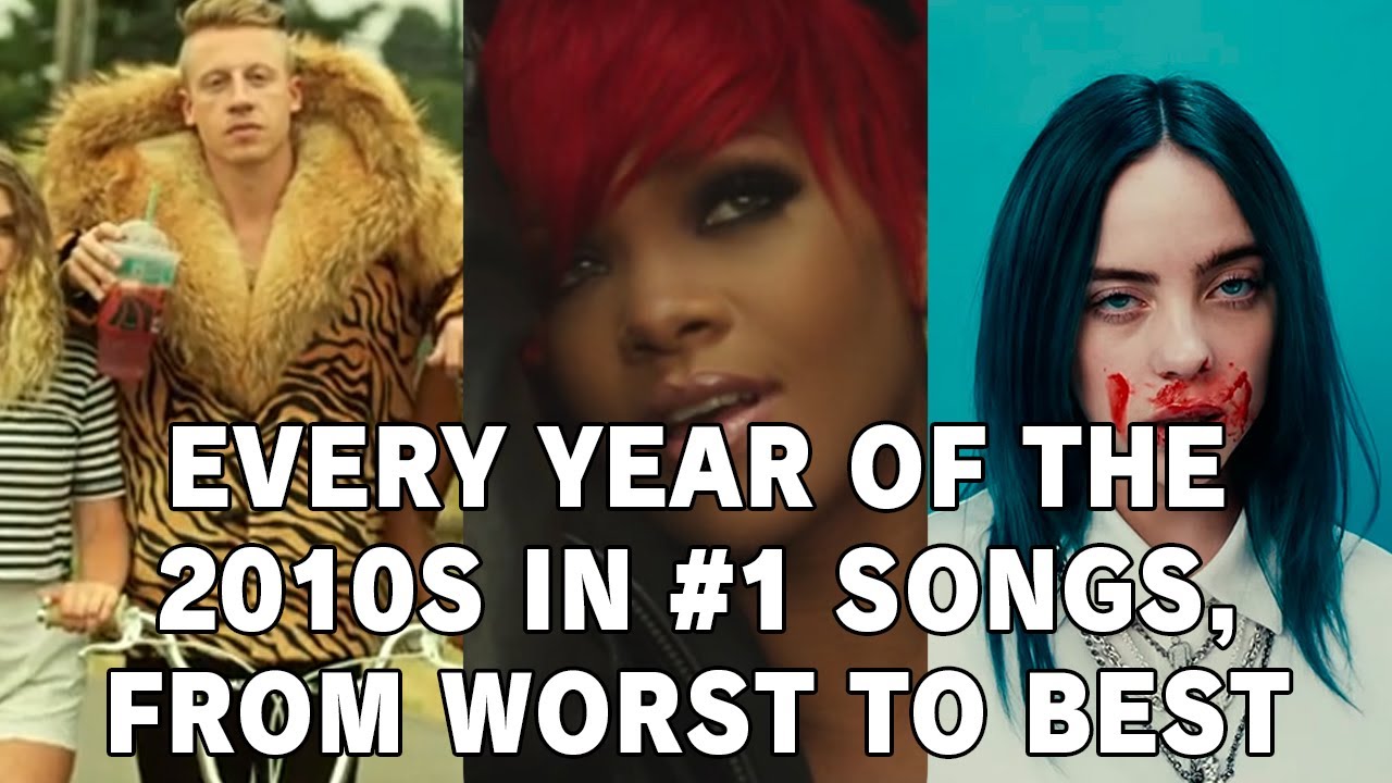 Every Year Of The 2010s Based On Their 1 Songs, From Worst To Best