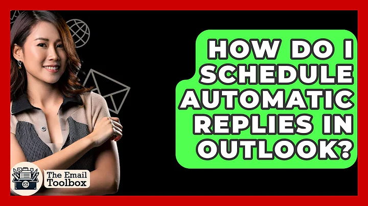 How Do I Schedule Automatic Replies In Outlook? - TheEmailToolbox.com