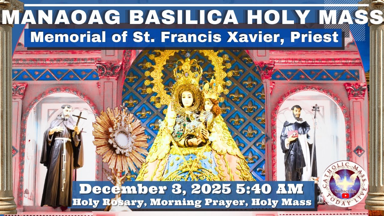 CATHOLIC MASS  OUR LADY OF MANAOAG CHURCH LIVE MASS TODAY December 3, 2025  5:40a.m. Holy Rosary