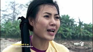 Thương Nhớ Ở Ai Tập 1 | Cô gái c.h.ử.a hoang bị cả làng trừng phạt bằng hủ tục đáng sợ này