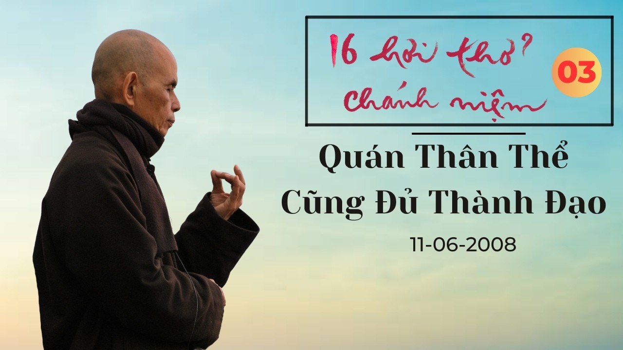 Niệm Thân [Kinh QNHT 03] | TS Thích Nhất Hạnh(11-06-2008, Việt Nam)
