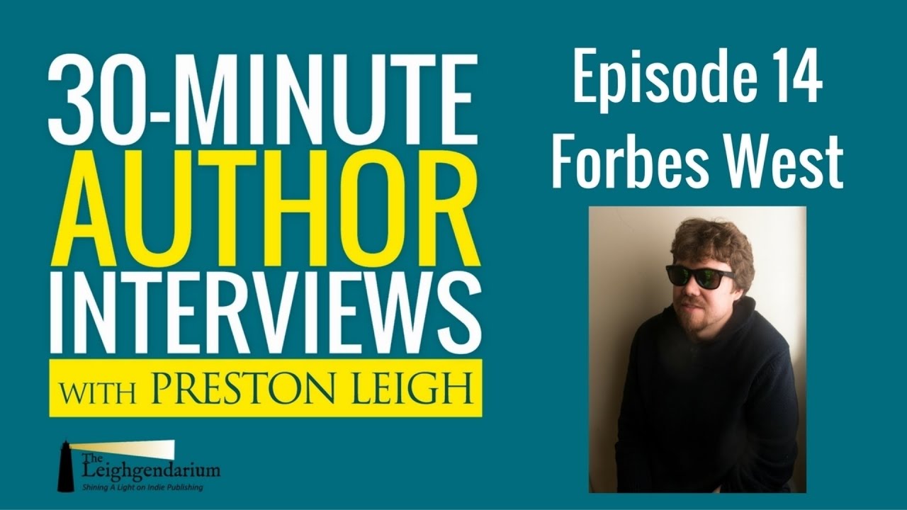 30-Minute Author Interviews | Episode 14 | Forbes West