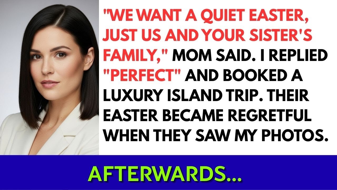 My Parents Said 'Skip Easter This Year, We Need Space.' Then They Found My Island Getaway...