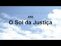 Harpa Cristã 450 - O Sol Da Justiça