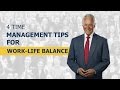 4 Time Management Tips For Work-Life Balance