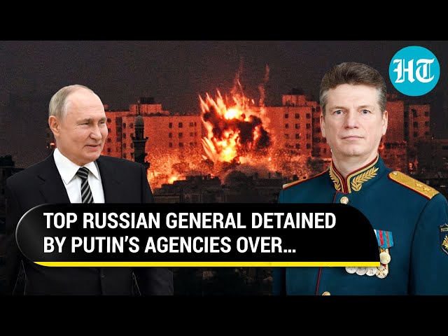 Russian General Who Handled State Secrets Detained For ‘Criminal Activity’ Amid Ukraine War |Details class=