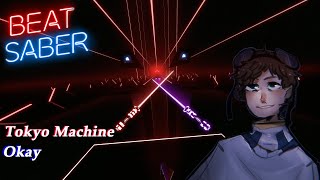 Okay - Tokyo Machine - Beat Saber (Custom Song)