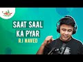 Saat Saal Ka Pyar | Mirchi Murga | RJ Naved