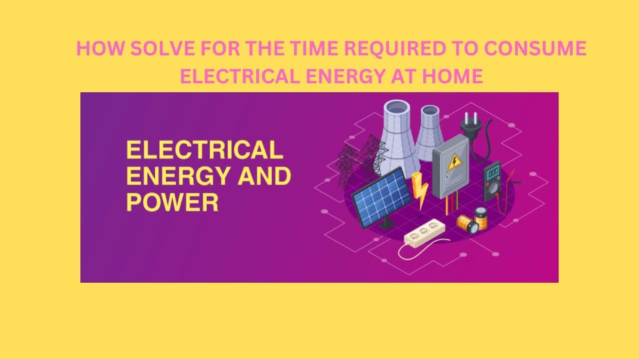 How to solve electrical energy and power for physics and engineering ...