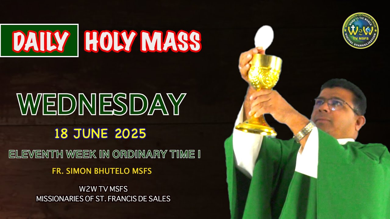 WEDNESDAY HOLY MASS | 18 JUNE 2025 | 11TH WEEK IN ORDINARY TIME I by Fr ...