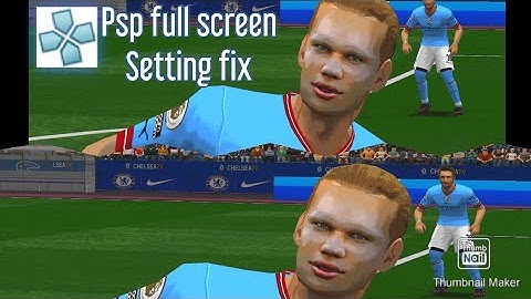 how to put full screen on psp mobile