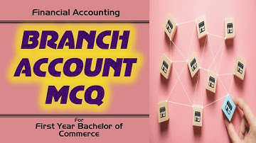 Branch Account MCQs II MCQs for Branch Accounting FINANCIAL ACCOUNT II Dependent Branch MCQs