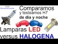 Lampara Led o Halogena H7 ¿Cual es mejor? Testeamos ambas luces!