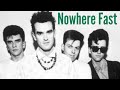 Nowhere Fast - The Smiths | Lyrics