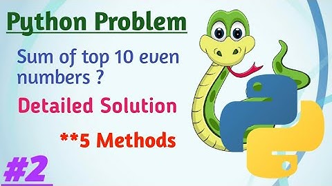How to sum top `n` even numbers in python | Problem 2 | Part 2