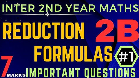 Integration reduction Formula | Senior Inter Maths 2B | Part-1