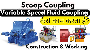 Scoop Coupling | Variable Speed Fluid Coupling | Scoop Coupling Construction And Working