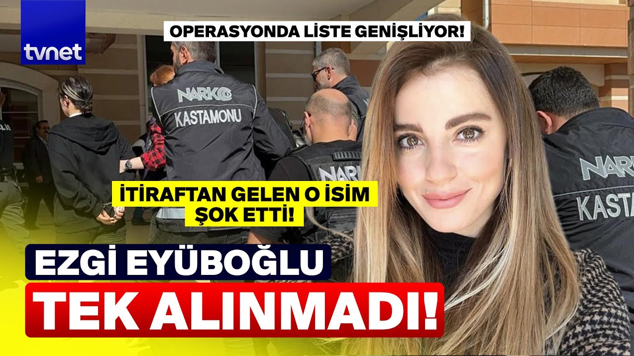 Ezgi Eyüboğlu dosyasında sürpriz! Listede öyle bir isim var ki! Duyan kalakaldı!