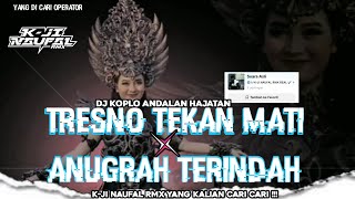 Download Lagu DJ TRESNO TEKAN MATI X ANUGRAH TERINDAH KOPLO DI CARI OPERATOR@K-JINAUFALRMX MP3 Download Lagu DJ TRESNO TEKAN MATI X ANUGRAH TERINDAH KOPLO DI CARI OPERATOR@K-JINAUFALRMX MP3