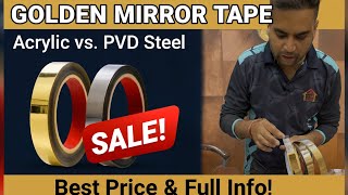 Acrylic Golden Mirror vs. PVD Golden Steel Tape | Best Price & Full Info! | HSK Home Decor |