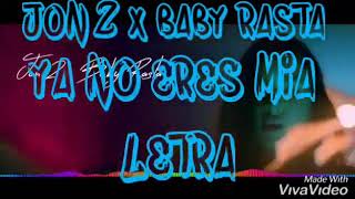 Jon z,Baby rastra- Ya no eres mía (letra)