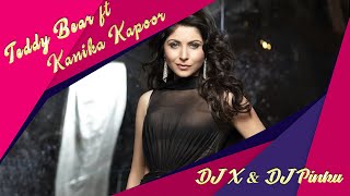 Teddy Bear ft Kanika Kapoor | DJ X & DJ Pinku | VDJ Eshan