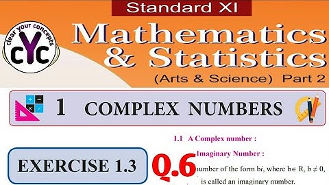 Exercise 1.3 (Q.6) | Complex Number | Chapter 1 | Class 11 | maths part 2 | Maharashtra board