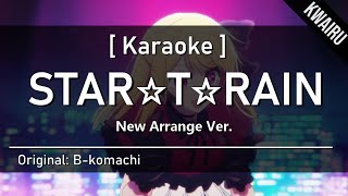 [Karaoke] STAR☆T☆RAIN — B-komachi (New Arrange Ver.)