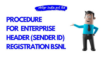 Procedure For Enterprise Header (Sender Id) Registration BSNL 2020