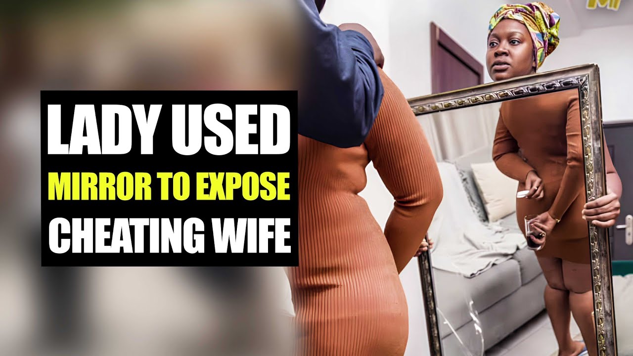 Lady Used Mirror To Expose Cheating Wife | Moci Family