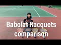 バボラのラケット比較をしてみました　/ Babolat Racquets Comparison