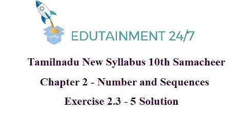 10th std Maths|TN Samacheer Syllabus|Numbers and Sequences|Exercise 2.3 - 5 Solution|ex 2.3 sum 5