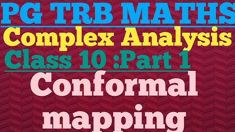 PG TRB MATHS Conformal mapping of complex analysis