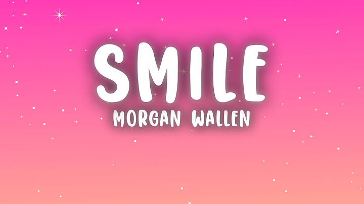 Morgan Wallen - Smile (Lyrics)