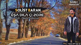 SOLİST BARAN - ÊŞA DILA ÇI ZORE YEPYENİ DUYGUSAL PARÇA Resimi