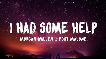 Thumbnail of Morgan Wallen & Post Malone - I Had Some Help (Official Lyric Video)